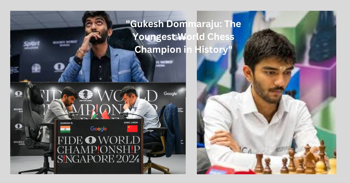 D Gukesh : The Youngest World Chess Champion History