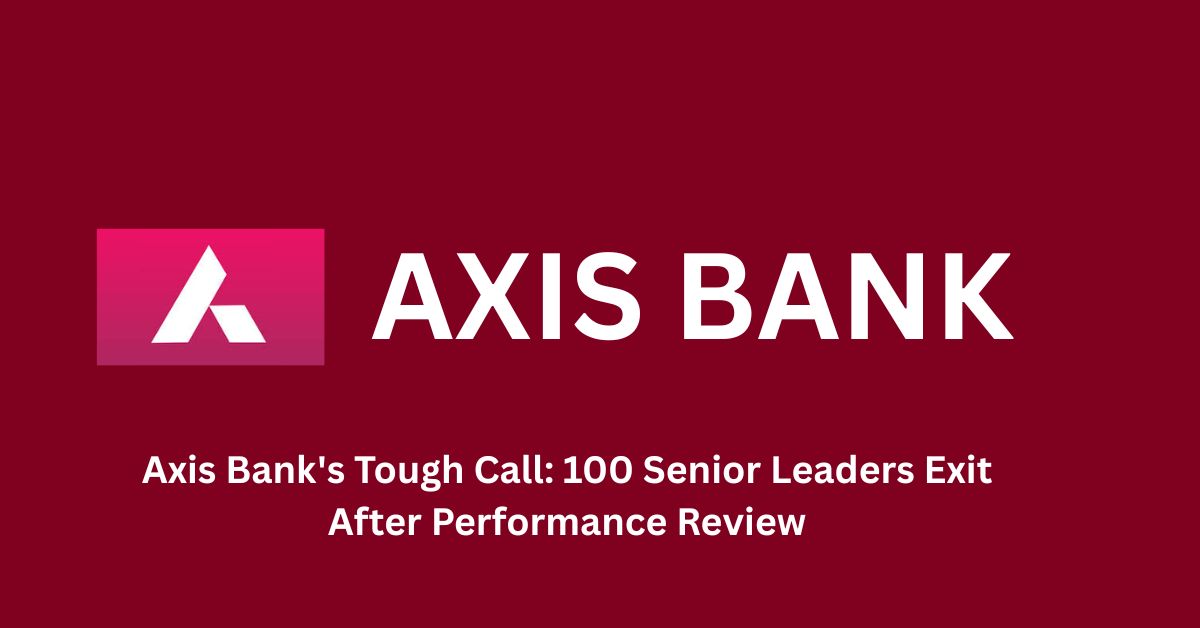 AXIS BANK LAYS OFF 100 SENIOR EMPLOYEES