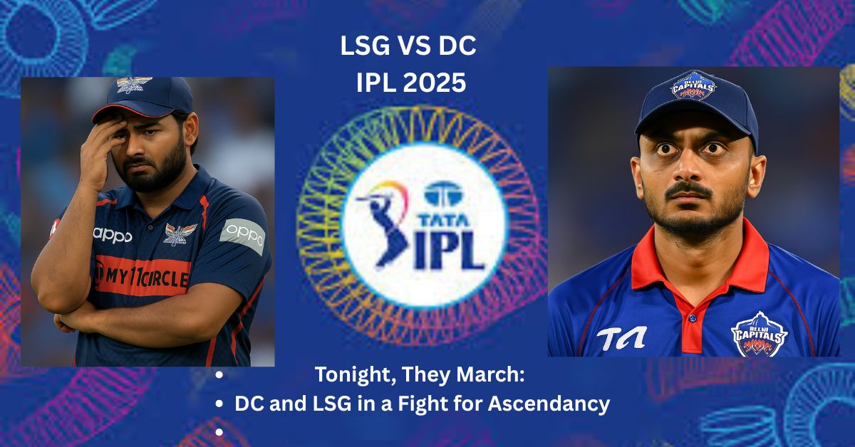 LSG VS DC IPL 2025