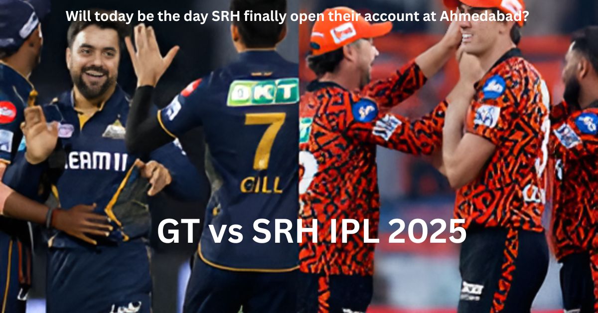 GT VS SRH IPL 2025